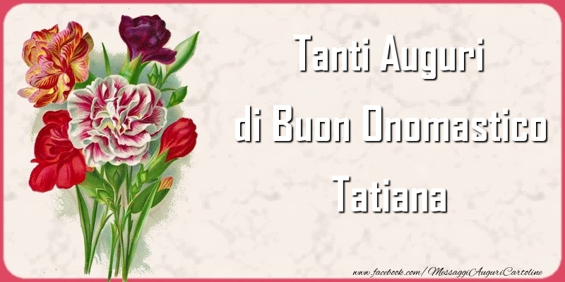 Cartoline di onomastico - Tanti Auguri di Buon Onomastico Tatiana