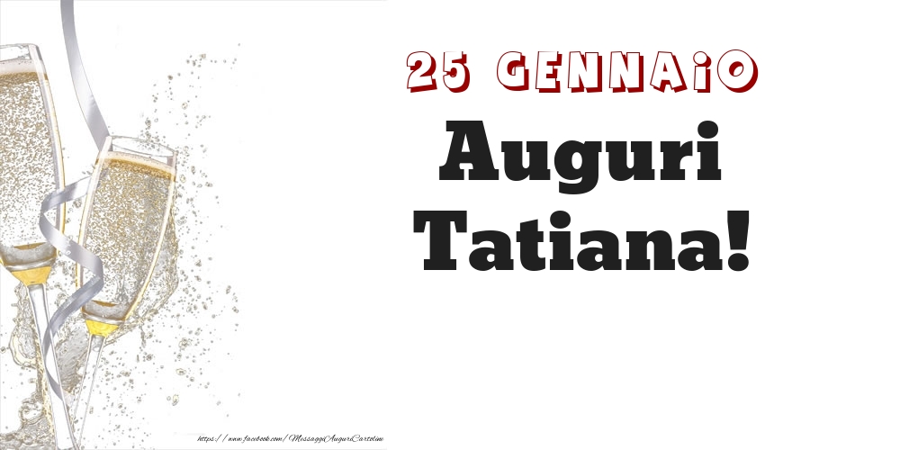 Cartoline di onomastico - Auguri Tatiana! 25 Gennaio