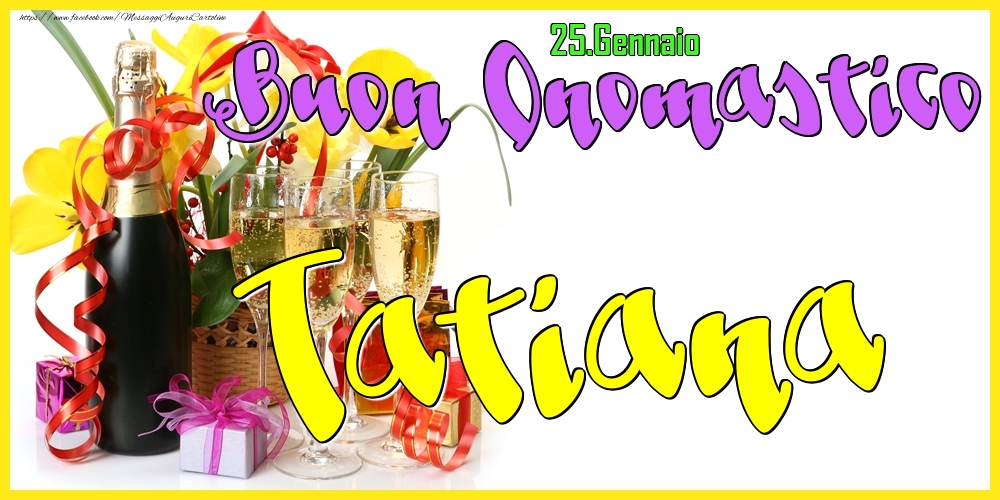 Cartoline di onomastico - Champagne | 25.Gennaio - Buon Onomastico Tatiana!