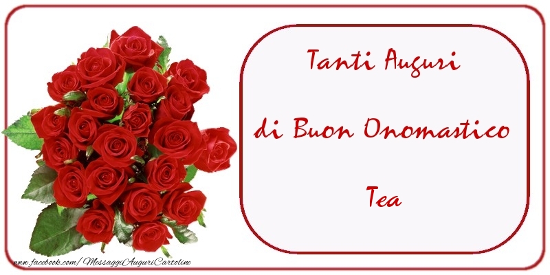 Cartoline di onomastico - Mazzo Di Fiori & Rose | Tanti Auguri di Buon Onomastico Tea
