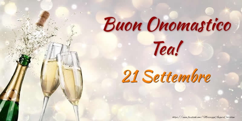 Cartoline di onomastico - Champagne | Buon Onomastico Tea! 21 Settembre