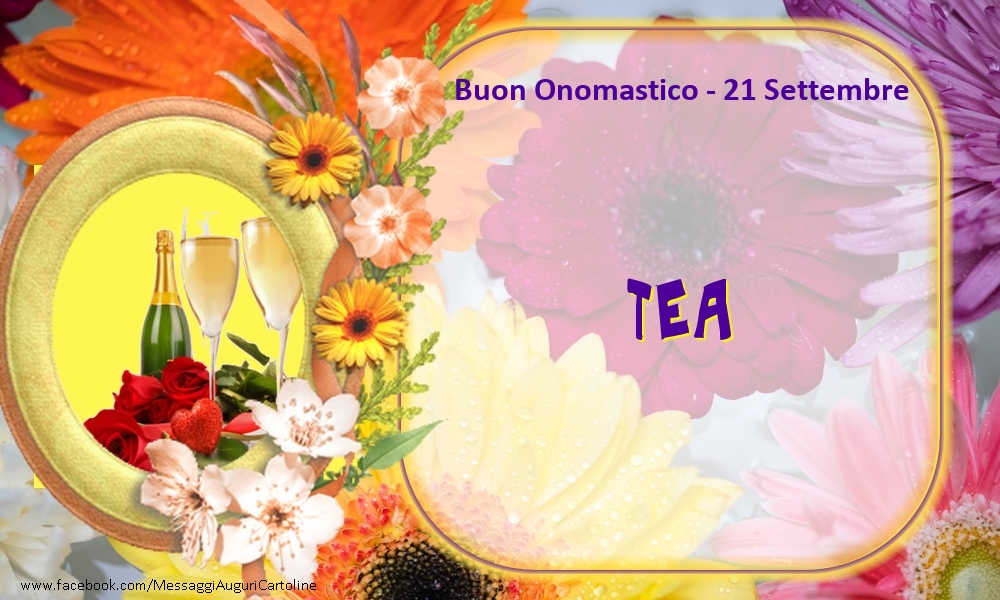Cartoline di onomastico - Champagne & Fiori | Buon Onomastico, Tea! 21 Settembre