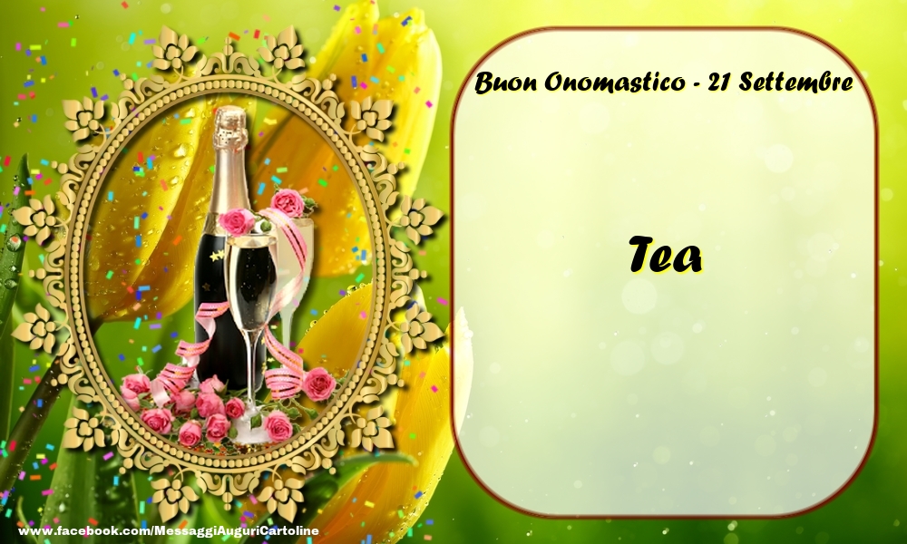 Cartoline di onomastico - Champagne & Rose | Buon Onomastico, Tea! 21 Settembre