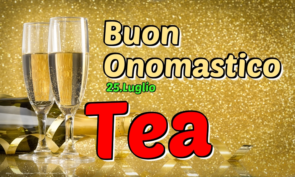 Cartoline di onomastico - Champagne | 25.Luglio - Buon Onomastico Tea!