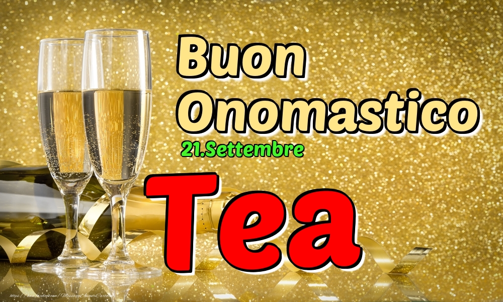 Cartoline di onomastico - Champagne | 21.Settembre - Buon Onomastico Tea!