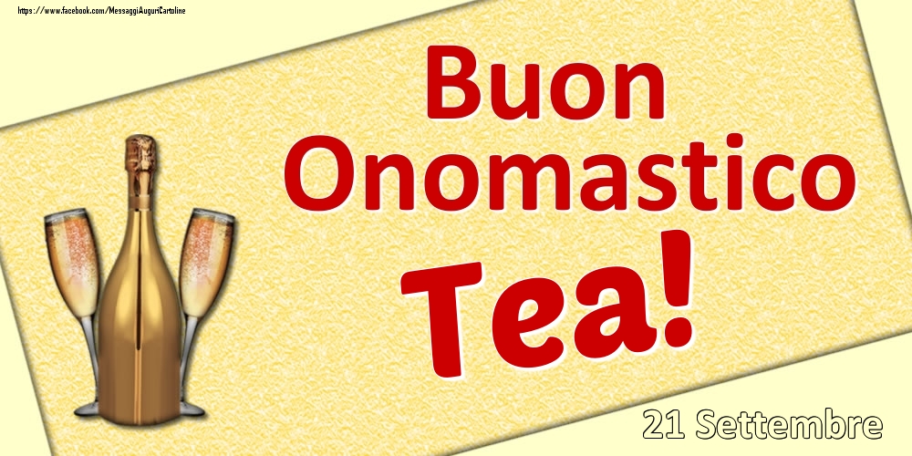 Cartoline di onomastico - Champagne | Buon Onomastico Tea! - 21 Settembre
