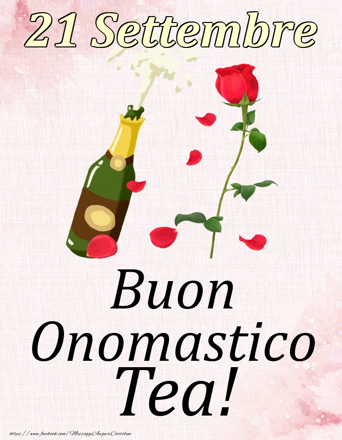 Cartoline di onomastico - Champagne & Rose | Buon Onomastico Tea! - 21 Settembre