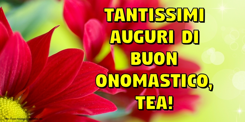 Cartoline di onomastico - Tantissimi auguri di Buon Onomastico, Tea!
