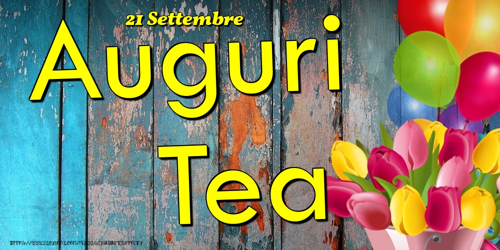  Cartoline di onomastico - Fiori & Palloncini | 21 Settembre - Auguri Tea!