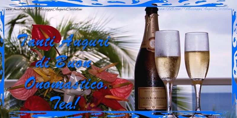 Cartoline di onomastico - Champagne & Fiori & Mazzo Di Fiori | Tanti Auguri di Buon Onomastico Tea