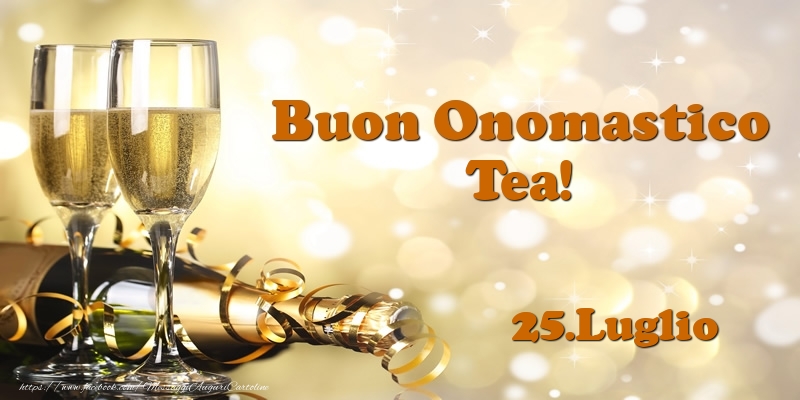 Cartoline di onomastico - Champagne | 25.Luglio  Buon Onomastico Tea!