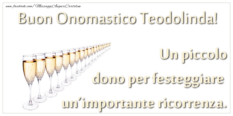 Cartoline di onomastico - Champagne | Un piccolo dono per festeggiare un’importante ricorrenza. Buon onomastico Teodolinda!