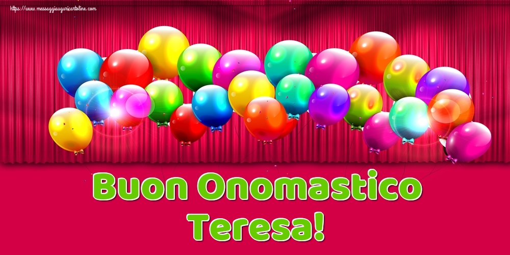 Cartoline di onomastico - Palloncini | Buon Onomastico Teresa!