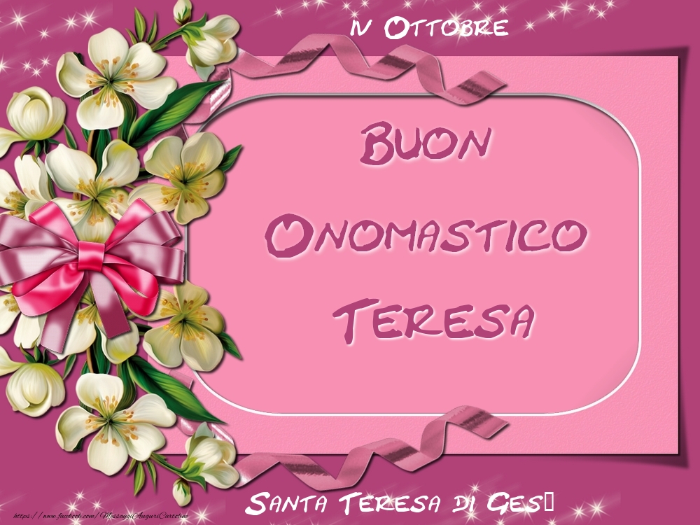 Cartoline di onomastico - Fiori | Santa Teresa di Gesù Buon Onomastico, Teresa! 15 Ottobre