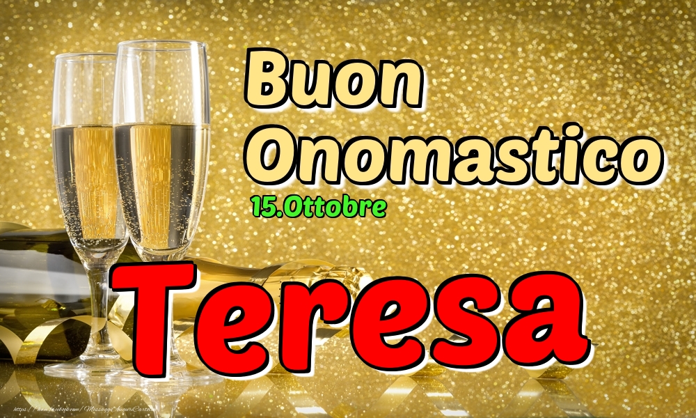 Cartoline di onomastico - Champagne | 15.Ottobre - Buon Onomastico Teresa!