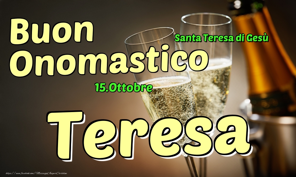 Cartoline di onomastico - Champagne | 15.Ottobre - Buon Onomastico Teresa!