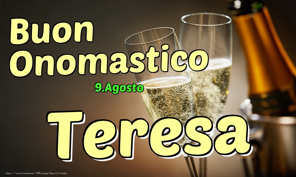 Cartoline di onomastico - Champagne | 9.Agosto - Buon Onomastico Teresa!