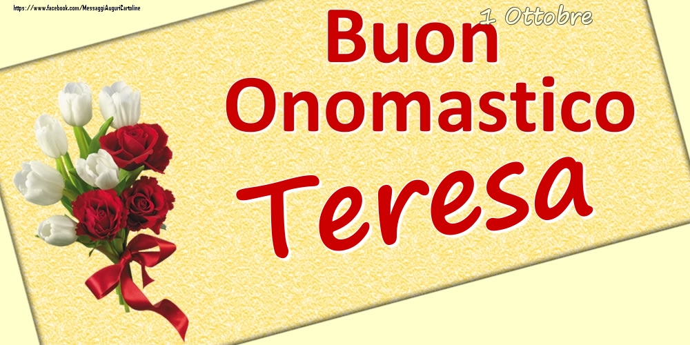 Cartoline di onomastico - Fiori | 1 Ottobre: Buon Onomastico Teresa