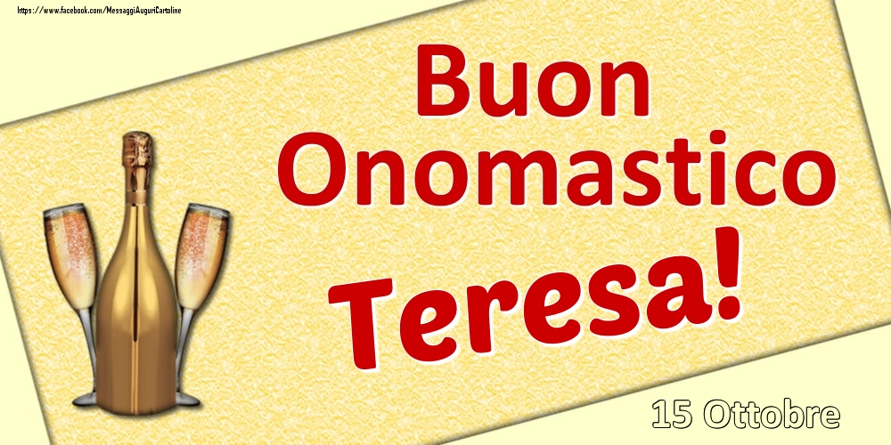 Cartoline di onomastico - Champagne | Buon Onomastico Teresa! - 15 Ottobre