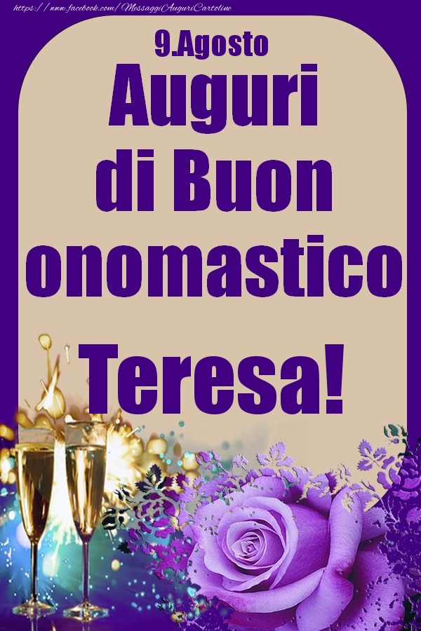 Cartoline di onomastico - Champagne & Rose | 9.Agosto - Auguri di Buon Onomastico  Teresa!