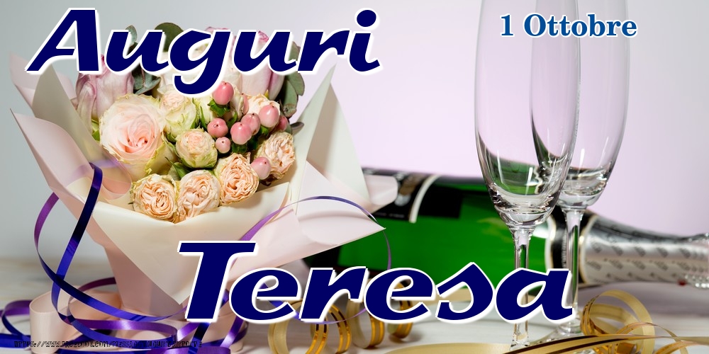 Cartoline di onomastico - Champagne & Fiori | 1 Ottobre - Auguri Teresa!