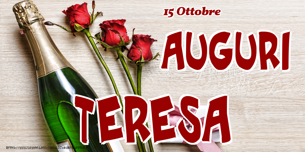 Cartoline di onomastico - Champagne & Fiori | 15 Ottobre - Auguri Teresa!