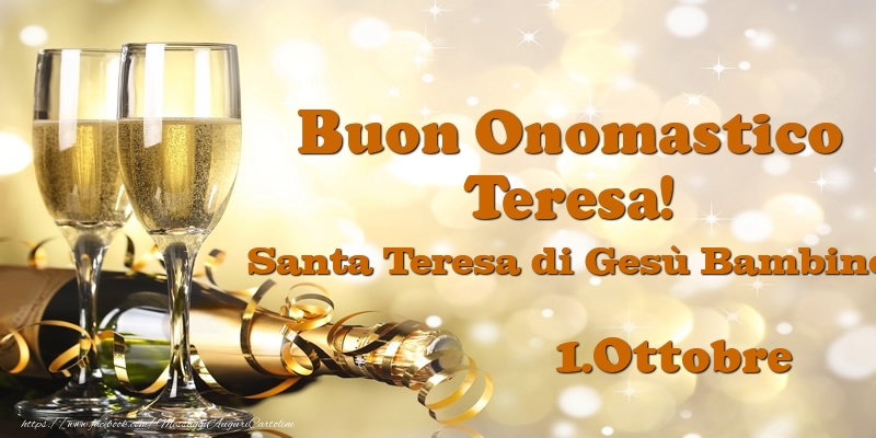Cartoline di onomastico - Champagne | 1.Ottobre Santa Teresa di Gesù Bambino Buon Onomastico Teresa!