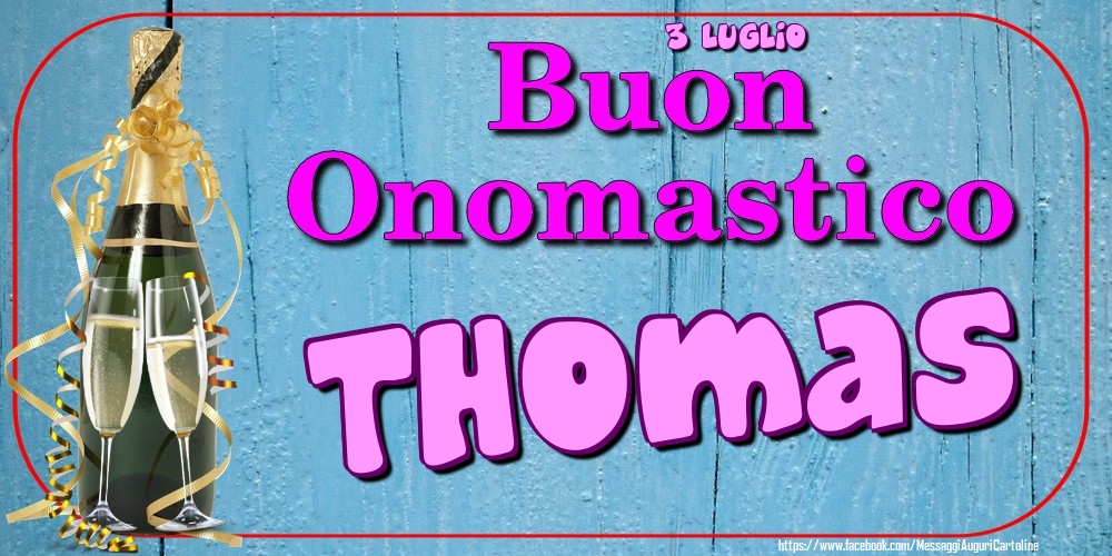 Cartoline di onomastico - 3 Luglio - Buon Onomastico Thomas!