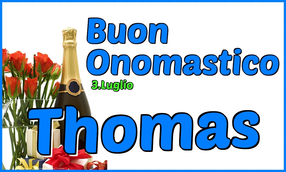 Cartoline di onomastico - Champagne & Rose | 3.Luglio - Buon Onomastico Thomas!