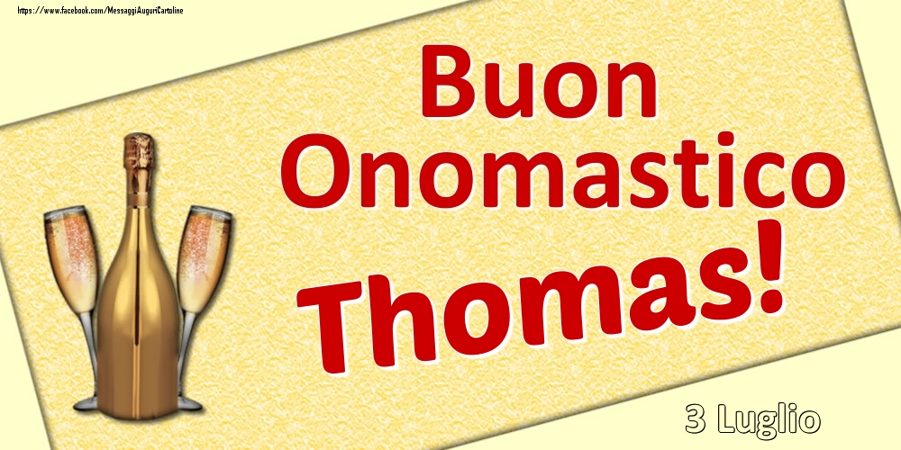 Cartoline di onomastico - Champagne | Buon Onomastico Thomas! - 3 Luglio