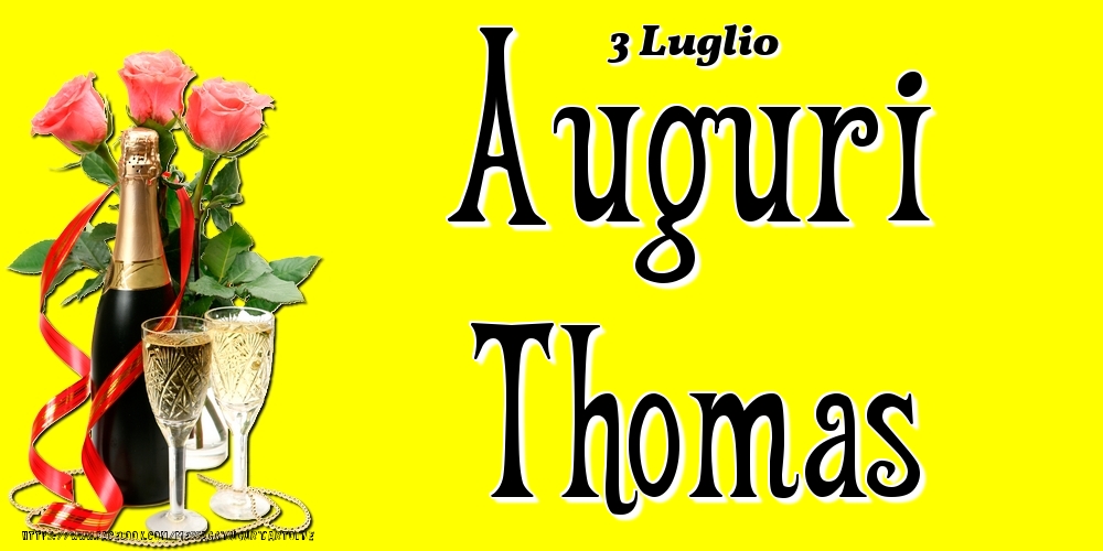 Cartoline di onomastico - Champagne & Fiori | 3 Luglio - Auguri Thomas!