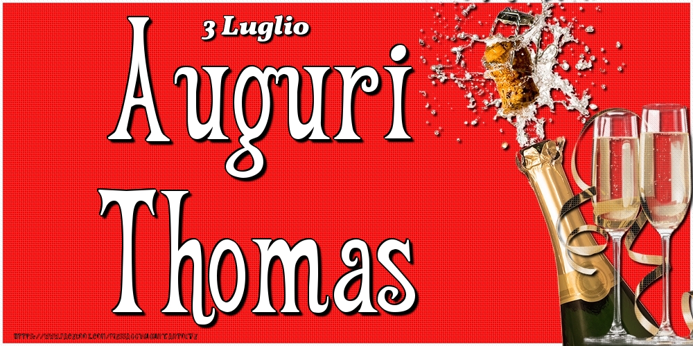 Cartoline di onomastico - Champagne | 3 Luglio - Auguri Thomas!