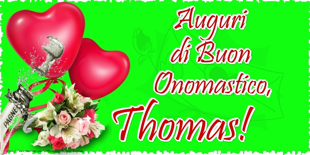Cartoline di onomastico - Champagne & Cuore & Fiori | Auguri di Buon Onomastico, Thomas
