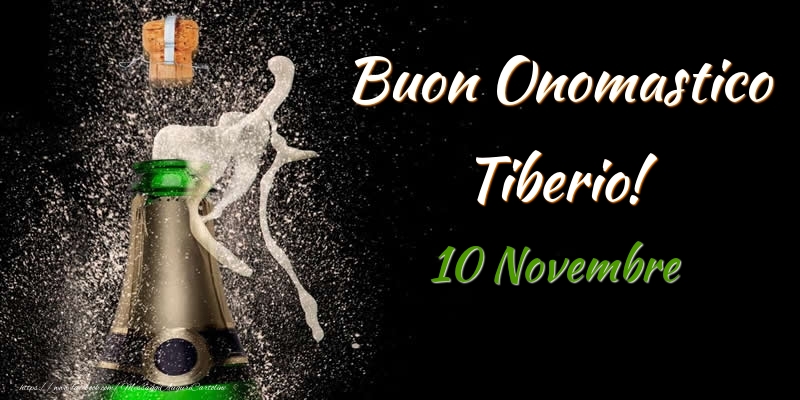Cartoline di onomastico - Champagne | Buon Onomastico Tiberio! 10 Novembre