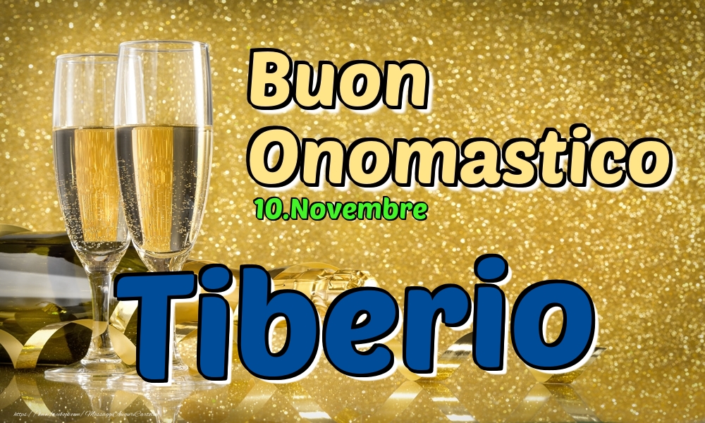 Cartoline di onomastico - Champagne | 10.Novembre - Buon Onomastico Tiberio!