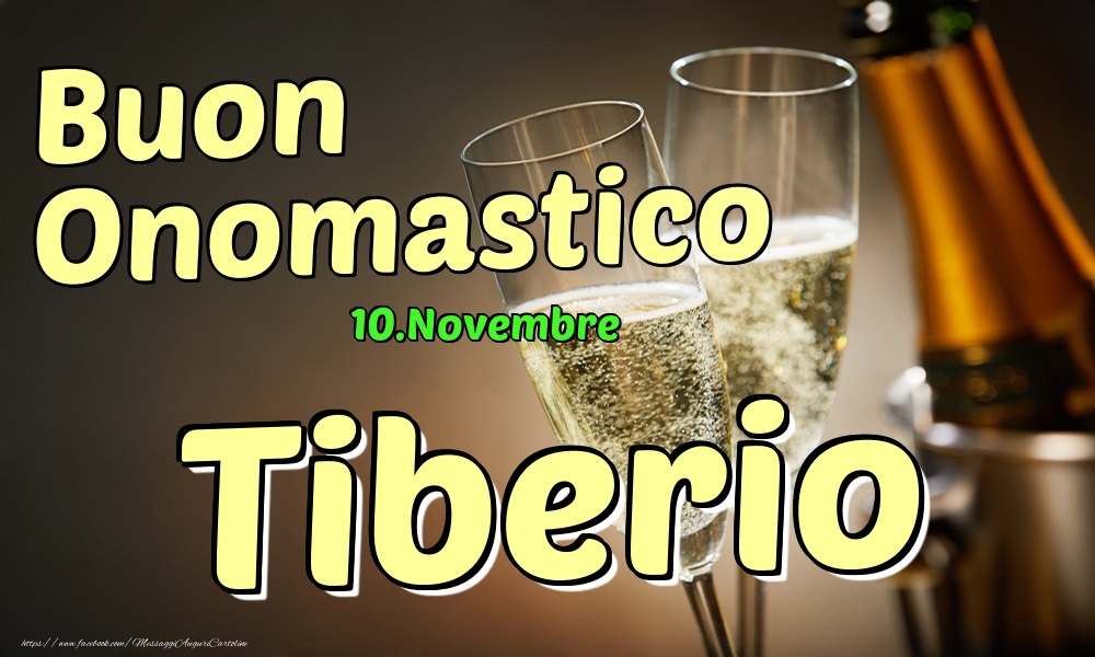 Cartoline di onomastico - Champagne | 10.Novembre - Buon Onomastico Tiberio!