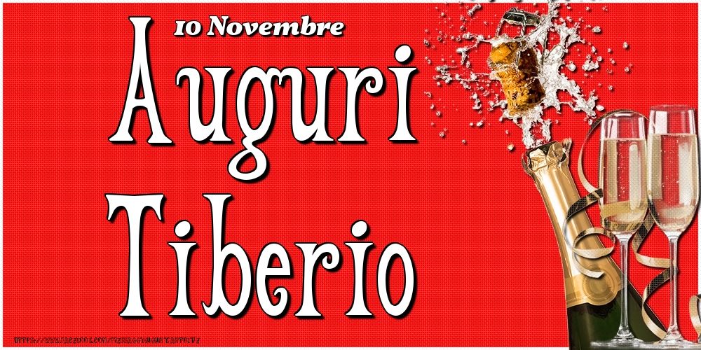 Cartoline di onomastico - Champagne | 10 Novembre - Auguri Tiberio!