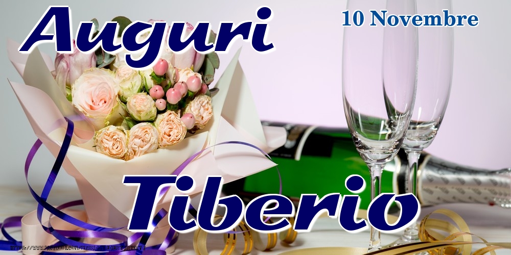 Cartoline di onomastico - Champagne & Fiori | 10 Novembre - Auguri Tiberio!
