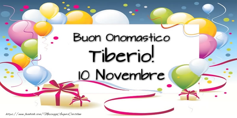Cartoline di onomastico - Palloncini | Buon Onomastico Tiberio! 10 Novembre