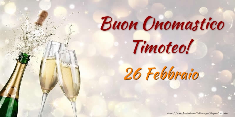 Cartoline di onomastico - Champagne | Buon Onomastico Timoteo! 26 Febbraio