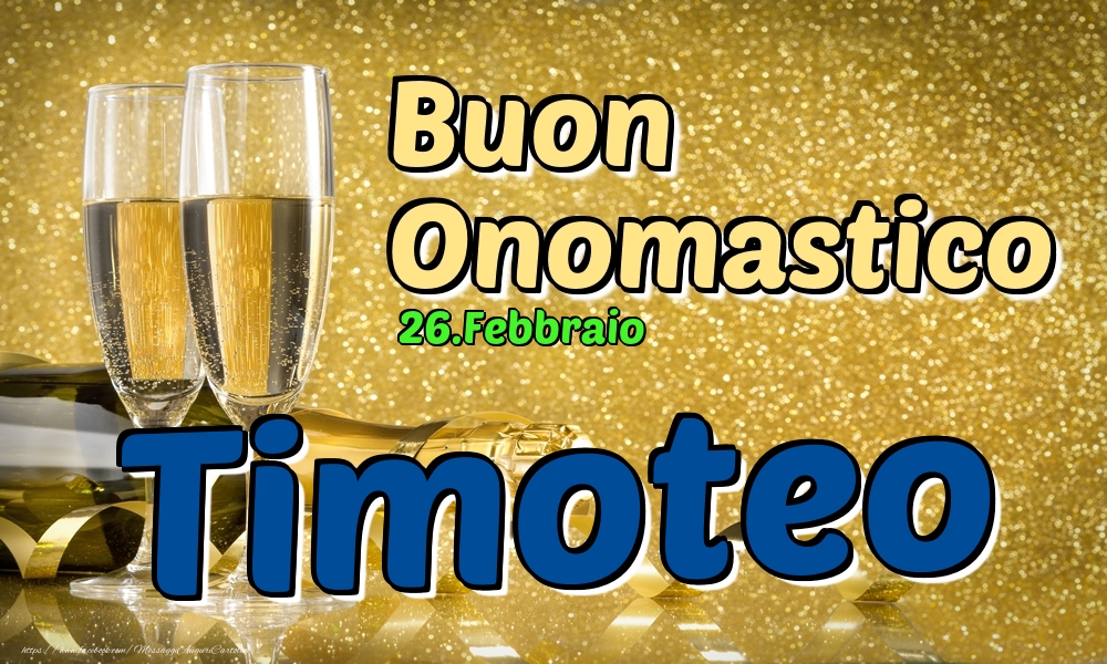 Cartoline di onomastico - Champagne | 26.Febbraio - Buon Onomastico Timoteo!