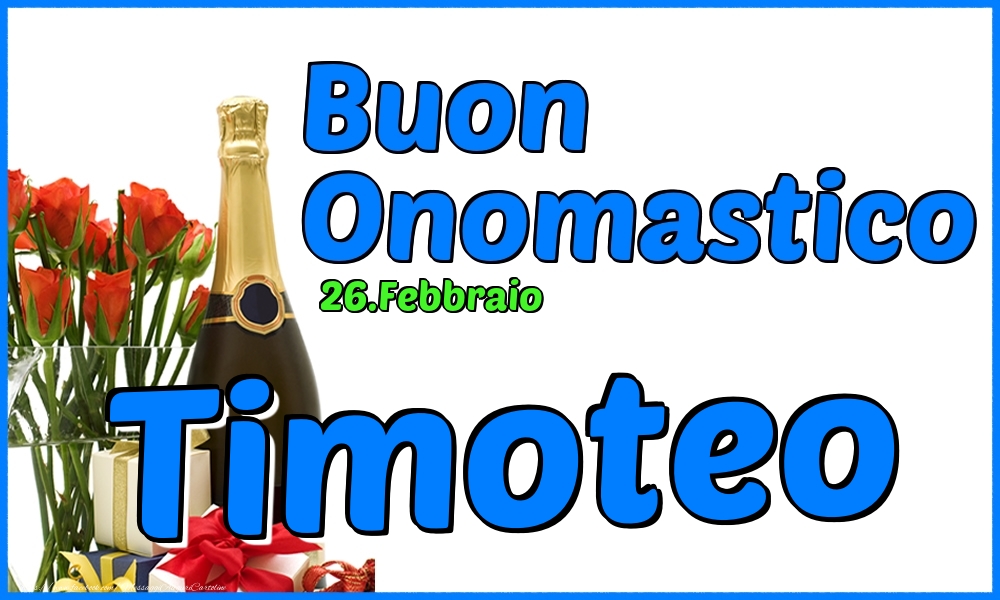 Cartoline di onomastico - Champagne & Rose | 26.Febbraio - Buon Onomastico Timoteo!