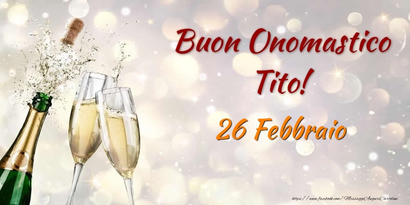  Cartoline di onomastico - Champagne | Buon Onomastico Tito! 26 Febbraio