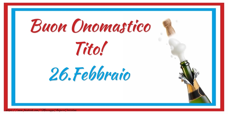 Cartoline di onomastico - Buon Onomastico Tito! 26.Febbraio