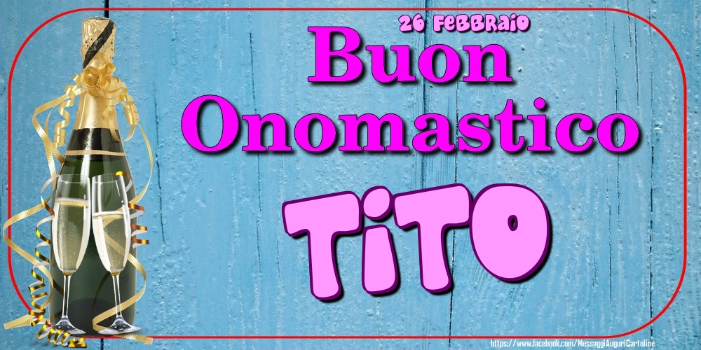 Cartoline di onomastico - 26 Febbraio - Buon Onomastico Tito!