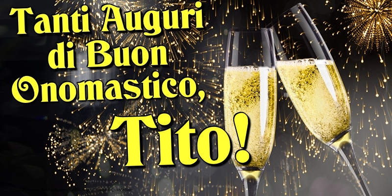 Cartoline di onomastico - Champagne | Tanti Auguri di Buon Onomastico, Tito