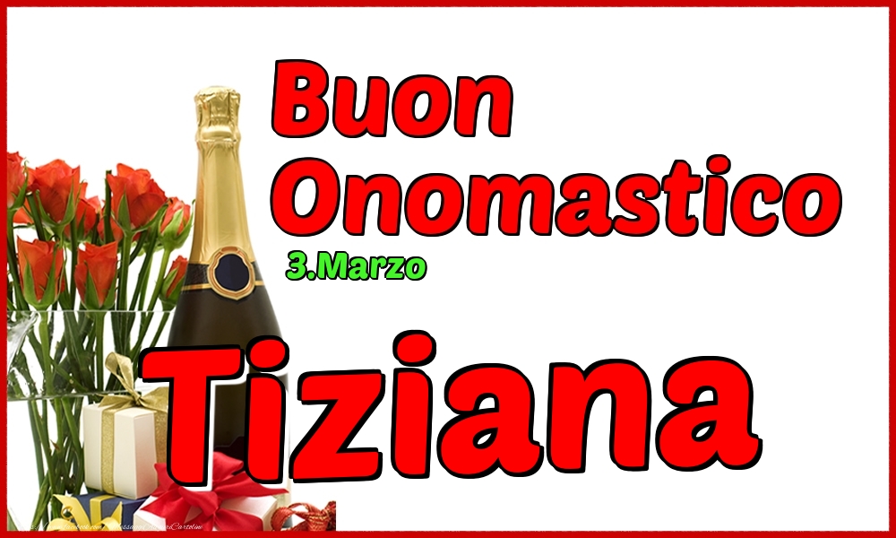 Cartoline di onomastico - Champagne | 3.Marzo - Buon Onomastico Tiziana!