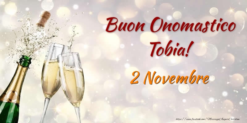 Cartoline di onomastico - Champagne | Buon Onomastico Tobia! 2 Novembre