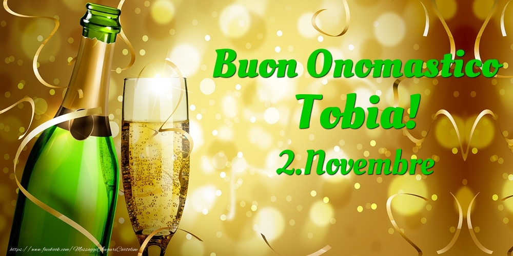 Cartoline di onomastico - Champagne | Buon Onomastico Tobia! 2.Novembre -