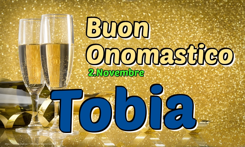 Cartoline di onomastico - Champagne | 2.Novembre - Buon Onomastico Tobia!
